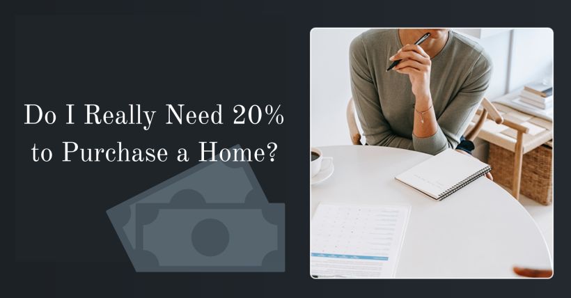 Do I Really Need 20% to Purchase a Home?